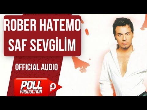 Rober Hatemo - Saf Sevgilim - ( Official Audio )