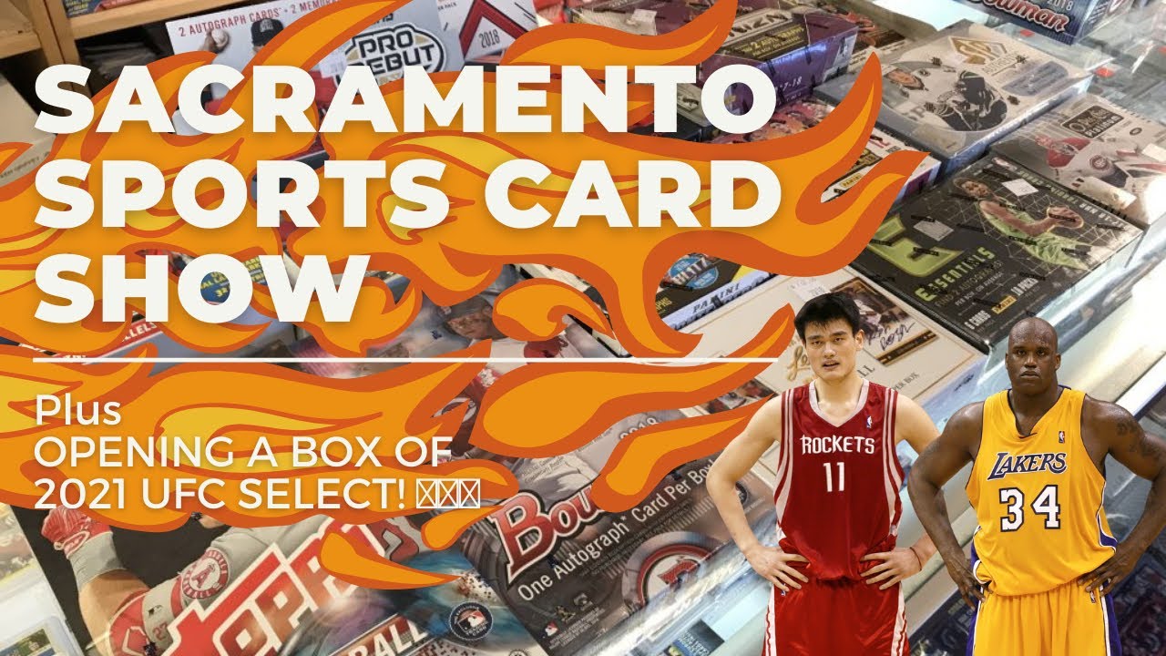 Sacramento Sports Card Show! Plus Opening 2021 UFC Select Hybrid box