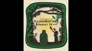IllumiNature is Playhouse Arts Outside Arts: Light and Dark Grand Finale