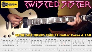 We're Not Gonna Take It GUITAR TAB COVER - Twisted Sister - LESSON TUTORIAL with TABS