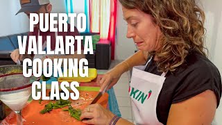 *Trying* To Cook Traditional Mexican Seafood Dishes! Taking a Cooking Class in Puerto Vallarta