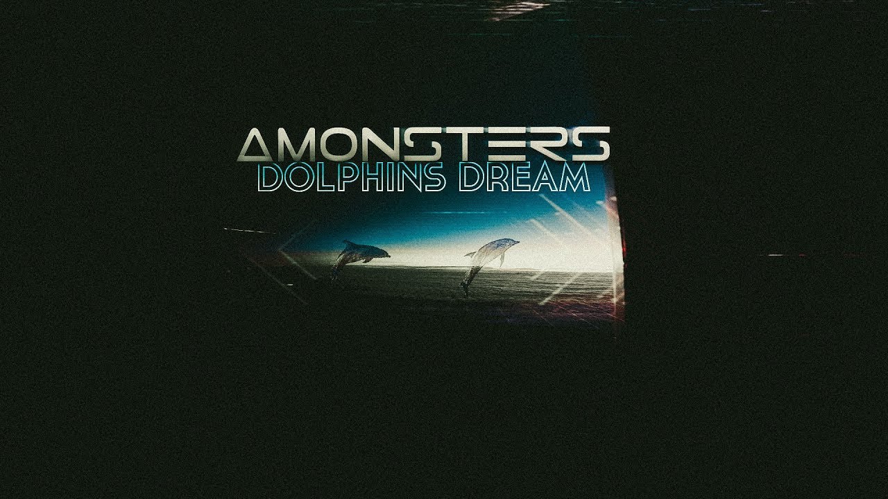 Amonsters - Dolphins dream (teaser/тизер 2018)