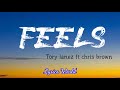 TORY LANEZ - FEELS ( LYRICS) FT. CHRIS BROWN Mp3 Song