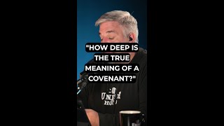 How Deep Is The True Meaning Of A Covenant?