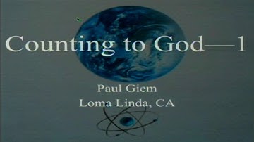 Counting to God (Part 1 - Setting the Stage) 4-22-2017 by Paul Giem