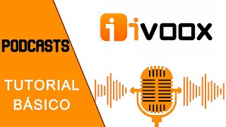 Que es IVOOX y como SUBIR TU PODCAST - TUTORIAL RÁPIDO