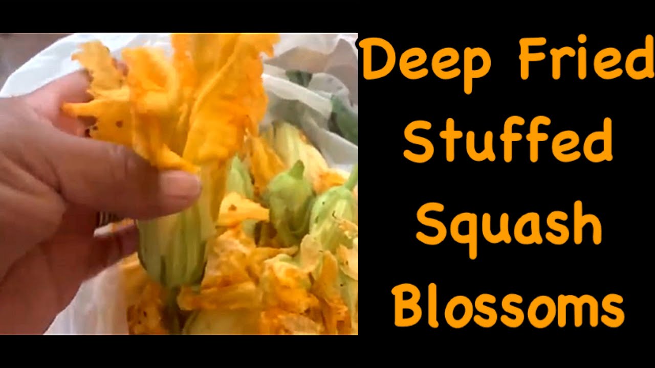 Deep Fried Stuffed Squash Blossoms / Part 2 Of Squash Blossom Series