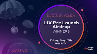 Live-X Community AMA. L1X Pre-Launch Airdrop Winners announcement