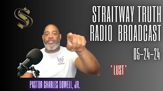 straitway truth radio broadcast 2024-05-24