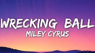 Miley Cyrus - Wrecking Ball (Lyrics)
