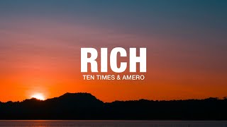 TEN TIMES & Amero - Rich (Lyrics) ft. May Li