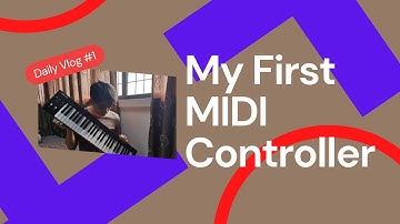 My first "VLOG" - Getting my first MIDI Controller, Nektar SE49