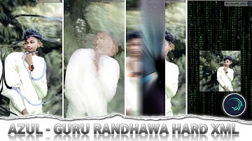 AZUL - GURU RANDHAWA HARD XML|| NEW TRENDING SONG HARD XML FILE || BY MR KÃÙẞHÏK ØFFÏÇË 🔰