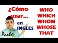 Relative Clauses - Clausulas Relativas - Uso de Who, Which, Whom, Whose, That.