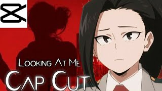 (AMV) Momo Yaoyorozu||Looking At Me [Cap Cut] Edit