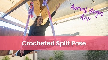 Aerial Yoga Advanced Pose: Crocheted Split