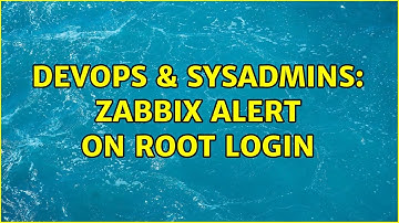 DevOps & SysAdmins: Zabbix alert on root login