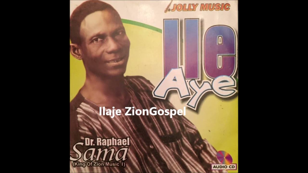 Dr Raphael Sama Ile Aye Ilaje Gospel