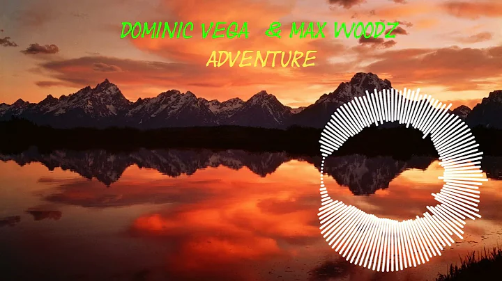 Dominic Vega & Max WoodZ - Adventure