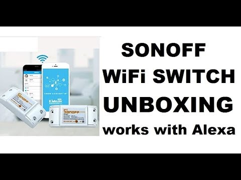 Sonoff Smart Wifi Switch - Unboxing & Hands On with Amazon Alexa Voice Control (India) Sonoff Smart Wifi Switch - Unboxing & Hands On with Amazon Alexa Voice Control (India)