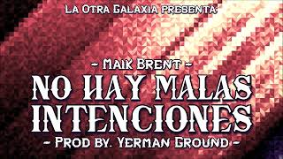 Maik Brent - No Hay Malas Intenciones [Official Audio]