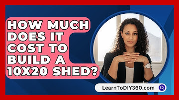 How Much Does It Cost To Build A 10x20 Shed? - LearnToDIY360.com
