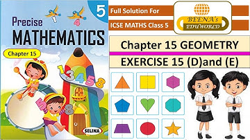 CHAPTER 15 "GEOMETRY" EX 15(D) and (E)precisemathematics  beenas eduworld .#precisemathematicsclass5