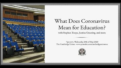 What Does Coronavirus Mean for Education? | Panel | Cambridge Union Online