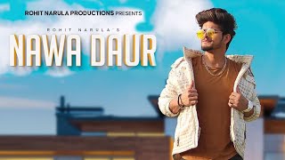 Nawa Daur (Official Video) : Rohit Narula || New Punjabi song 2024