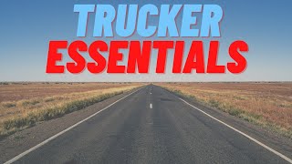 Trucker Essentials You MUST Buy