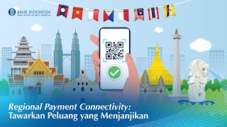 Regional Payment Connectivity: Tawarkan Peluang yang Menjanjikan