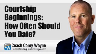Courtship Beginnings: How Often Should You Date?