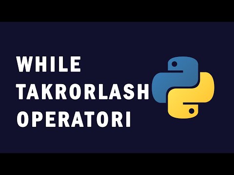 08 Pythonda while takrorlash operatori - Python dasturlash tili