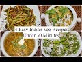 4 Easy Indian Veg Recipes Under 30 minutes | 4 Quick Dinner Ideas | Simple Living Wise Thinking