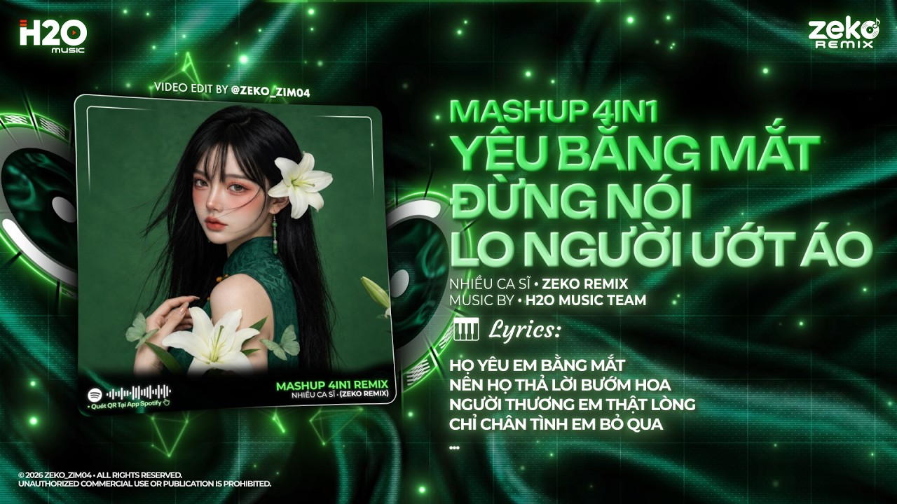 Mashup 4in1 Cực Cuốn: Yêu Bằng Mắt x Đừng Nói x Lo Người Ướt Áo x Em Ơi Đừng Sầu Remix