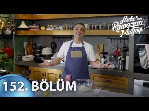 Arda'nın Ramazan Mutfağı 152. Bölüm - Full Bölüm