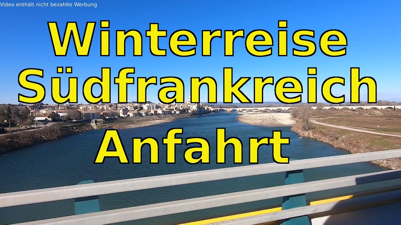 Winterreise Südfrankreich Teil1 Anfahrt