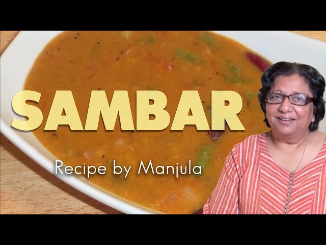 Sambar (Spicy Lentil Soup) Recipe by Manjula | Manjula