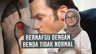 Bernafsu dengan Benda Tidak Normal