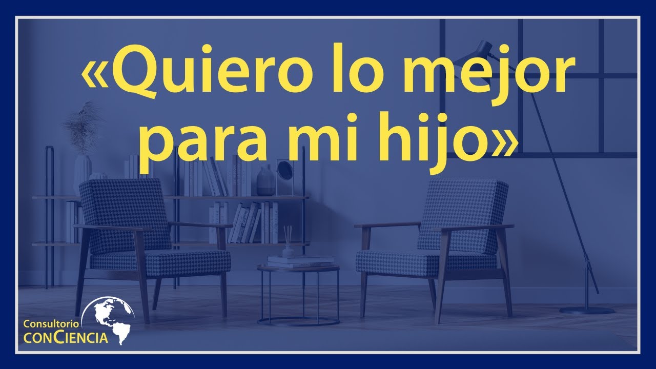 «Quiero lo mejor para mi hijo»