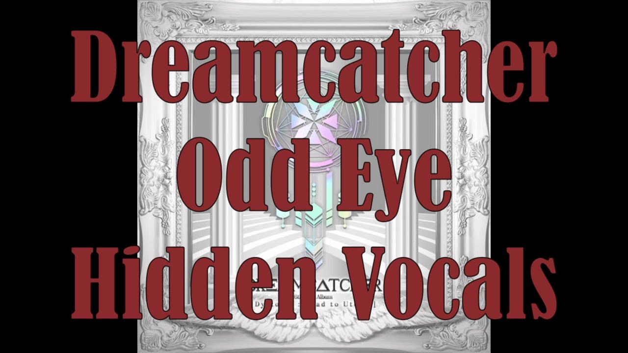 드림캐쳐 Dreamcatcher Odd Eye (Instrumental/Hidden Vocals) YouTube