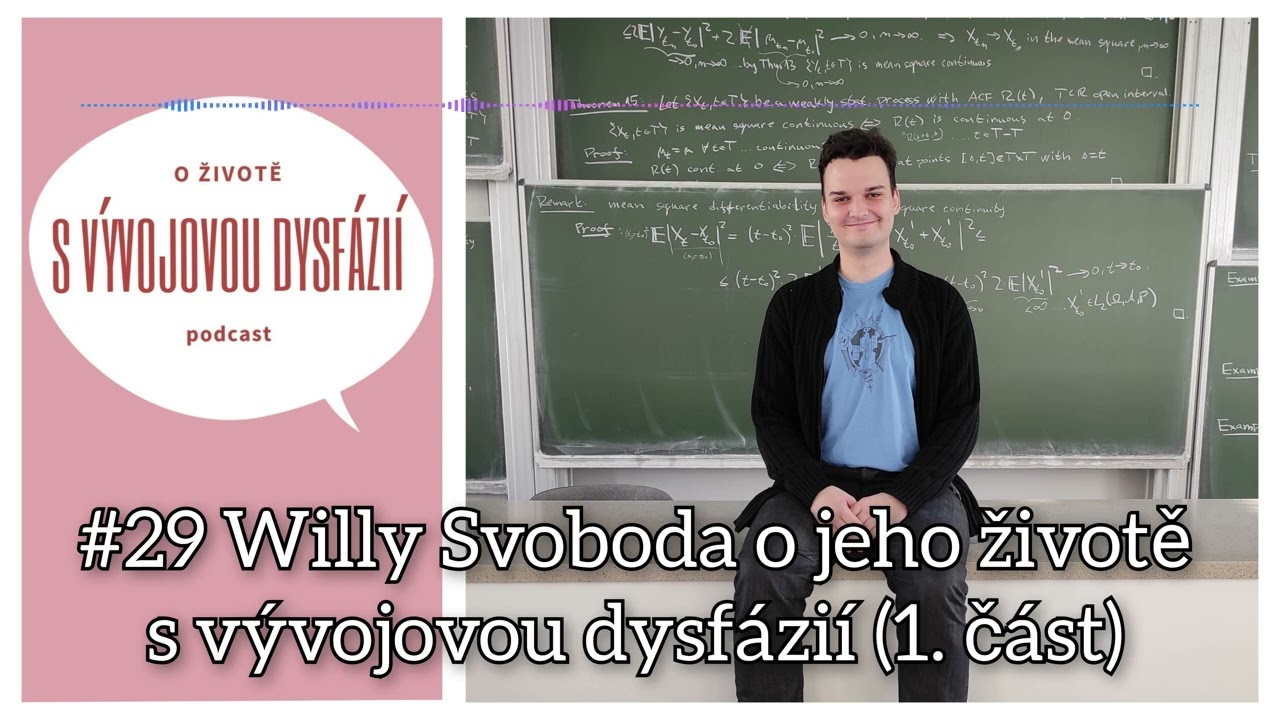 #29 Willy Svoboda o jeho životě s vývojovou dysfázií (1. část)