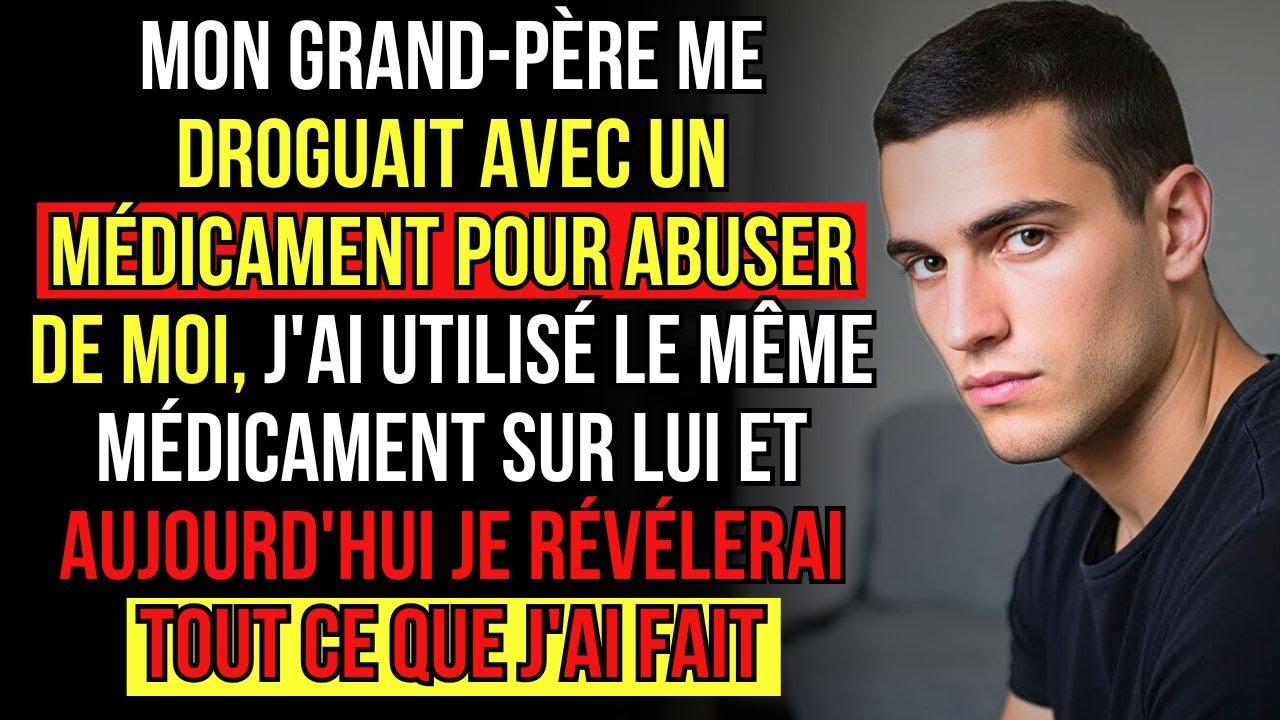 LE GRAND-PÈRE DE CE JEUNE UTILISAIT DES MÉDICAMENTS POUR L'ENDORMIR ET RÉVÈLE CE QU'IL LUI A FAIT