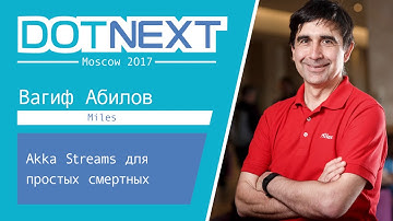 Вагиф Абилов — Akka Streams для простых смертных