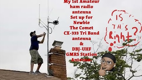 How to set up a Ham radio antenna Comet Tri-Band CX-333 for newbie . My 1st Antennas set up for  DIY