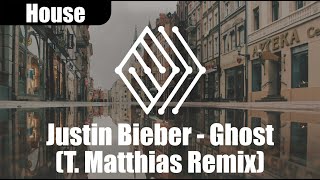 Justin Bieber - Ghost (T. Matthias Remix)| ♫ No copyright music | #house