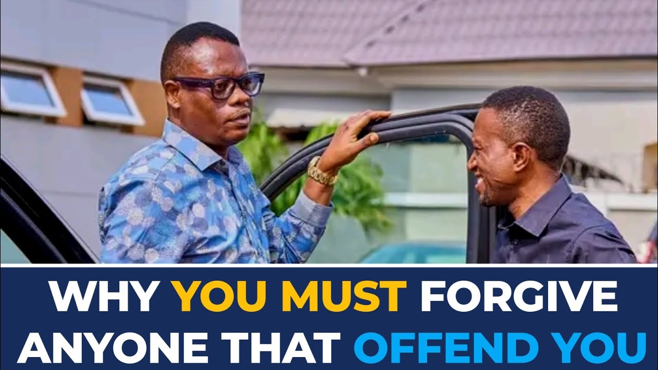 WHY YOU MUST FORGIVE ANYONE THAT OFFEND YOU//APOSTLE AROME OSAYI