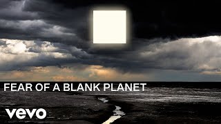 Porcupine Tree - Fear of a Blank Planet (CLOSURE/CONTINUATION.LIVE - Official Visualiser)