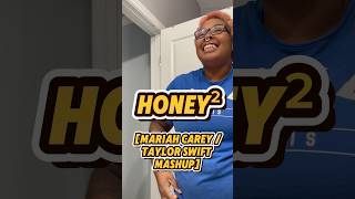 Honey² Mariah Carey Taylor Swift Mashup