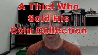 A Thief Decided To Sell His Coin Collection  Will Your Conscience Catch Up?